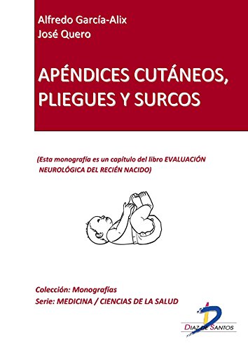 Apéndices cutáneos, pliegues y surcos (Capítulo del libro Evaluación neurológica del recien nacido)