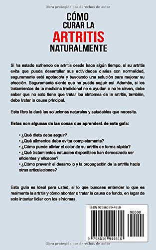 Cómo Curar la Artritis Naturalmente: Tratamientos Naturales - Remedios Caseros - Alimentación | Aliviar el Dolor y Prevenir la Artritis y Artrosis Reumatoide | Cadera - Rodilla - Cervical- Manos