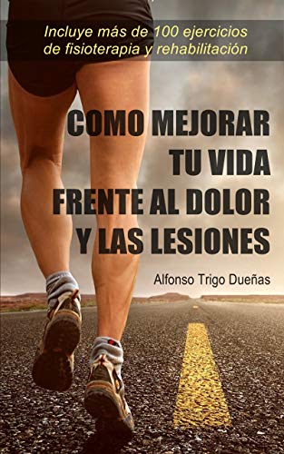 Cómo mejorar tu vida frente al dolor y las lesiones: Dolor crónico