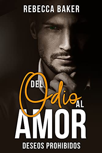 Del odio al amor: Deseos prohibidos