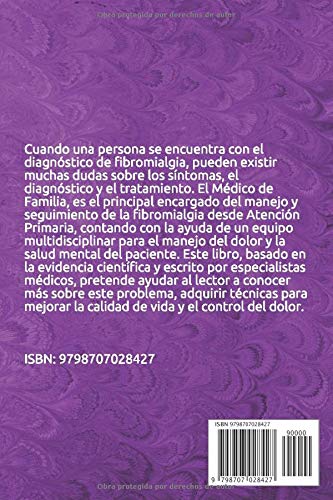 DIAGNOSTICO FIBROMIALGIA.: Todo lo que necesitas saber sobre fibromialgia, abordaje del dolor y técnicas psicológicas, desde el punto de vista médico.