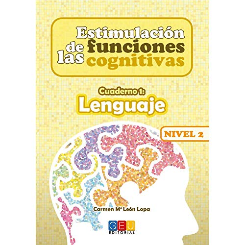 Estimulación de las funciones cognitivas nivel 2.Lenguaje - Cuaderno 1 / Editorial GEU/ Desde 7 años / Refuerza habilidad mental / Para deterioro mental