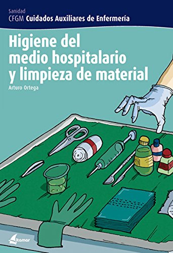 Higiene del medio hospitalario y limpieza del material (CFGM CUIDADOS AUXILIARES DE ENFERMERIA)