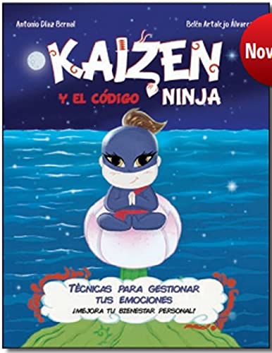 Kaizen y el código Ninja: Técnicas para gestionar tus emociones. ¡Mejora tu bienestar personal!: 2