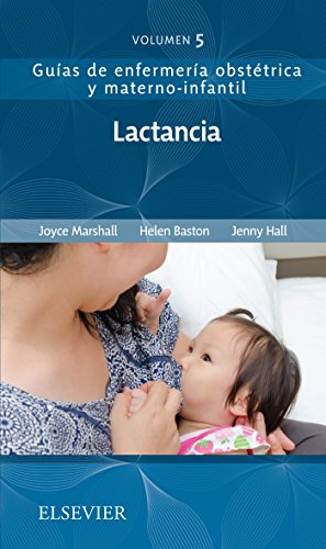 Lactancia: Guías de enfermería obstétrica y materno-infantil