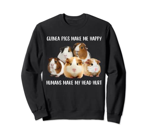 Los cobayos me hacen felices seres humanos hacen que mi cabeza duela Sudadera