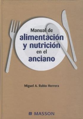 Manual De Alimentacion Y Nutricion En El Anciano