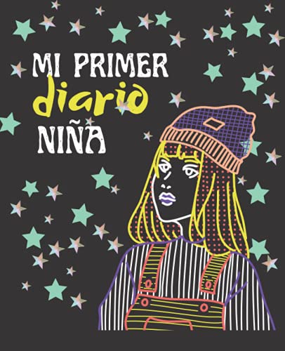 mi primer diario de niña: ¡Libro de secretos para completar y anotar tus sueños y tus mejores recuerdos! Para niñas de 7 a 11 años, 100 paginas
