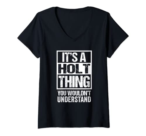 Mujer It's A Holt Thing You Wouldn't Understand Surname Name Camiseta Cuello V