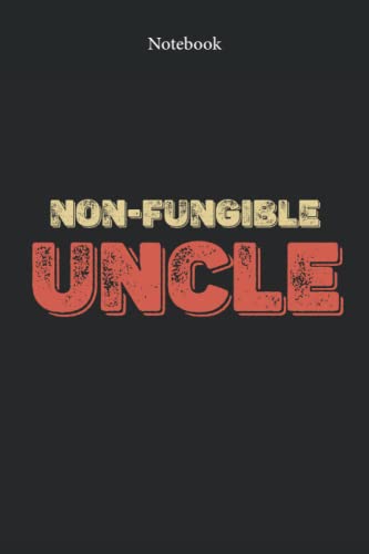 NFT - Non-Fungible Uncle Vintage Distressed Style Funny Uncle Gift: Journal 6x9 120 Pages Lined Composition Notebook