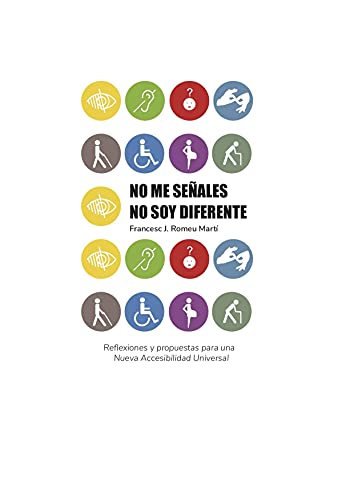 No me señales, no soy diferente: Reflexiones y Propuestas para una Nueva Accesibilidad Universal
