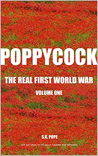 Poppycock: The Real First World War (volume one) (English Edition)