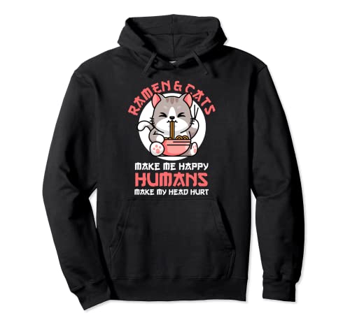 Ramen y gatos me hacen felices humanos hacen que mi cabeza me duele Ramen Sudadera con Capucha