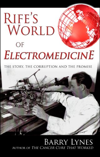 Rife's World of Electromedicine: The Story, the Corruption and the Promise (English Edition)