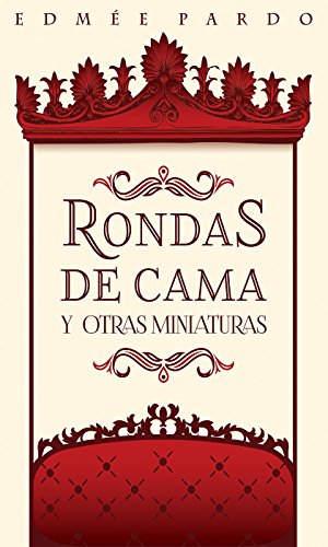 Rondas de cama y otras miniaturas