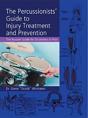 The Percussionists' Guide to Injury Treatment and Prevention: The Answer Guide to Drummers in Pain (English Edition)