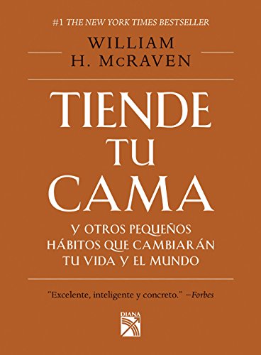 Tiende tu cama y otros pequeños hábitos que cambiarán tu vida y el mundo (Fuera de colección)