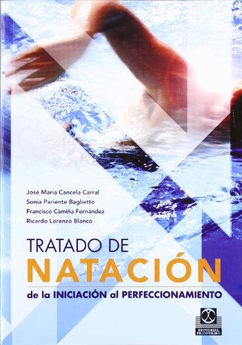 TRATADO DE NATACIÓN. De la iniciación al perfeccionamiento (Deportes)