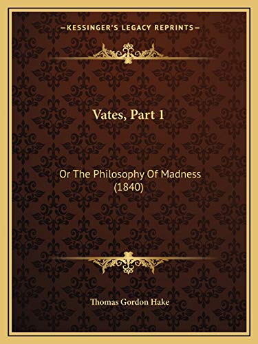 Vates, Part 1 Vates, Part 1: Or The Philosophy Of Madness (1840)