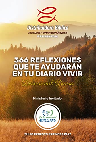 366 REFLEXIONES QUE TE AYUDARAN EN TU DIARIO VIVIR : DEVOCIONAL DIARIO EN LAS MANOS DEL MAESTRO