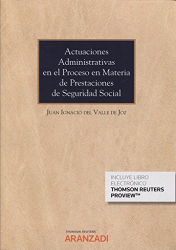 Actuaciones administrativas en el proceso en materia de prestaciones de Seguridad Social (Monografía)