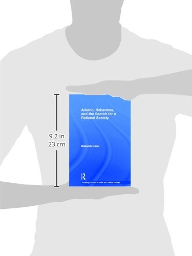 Adorno, Habermas and the Search for a Rational Society (Routledge Studies in Social and Political Thought)