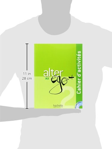 Alter Ego. Niveau A2+ . Cahier D'Exercices: Cahier d'activités: Vol. 2