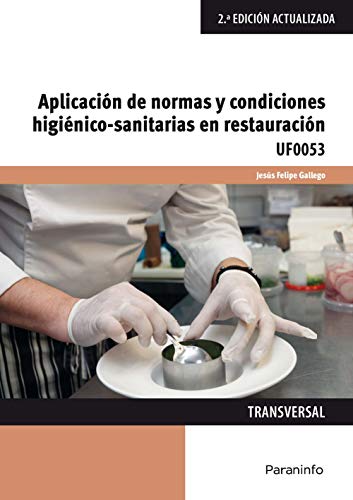Aplicación de normas y condiciones higiénico-sanitarias en restauración UF0053
