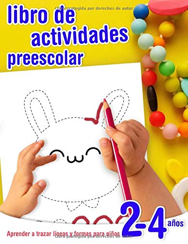 Aprender a trazar líneas y formas - libro de actividades preescolar para niños 2-4 años: Cuaderno de actividades infantiles preescolar - para los más ... a controlar el lápiz y dibujar formas.