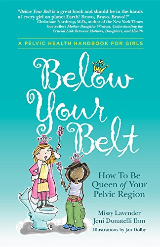 Below Your Belt: How to be Queen of your Pelvic Region (English Edition)