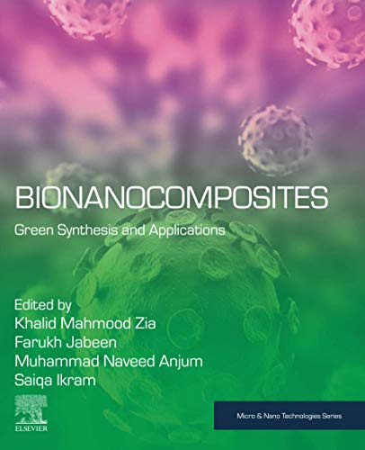 Bionanocomposites: Green Synthesis and Applications (Micro & Nano Technologies)