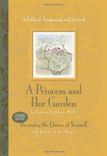 By Adson, Patricia R. A Princess and Her Garden: A Fable of Awakening and Arrival Hardcover - March 2012