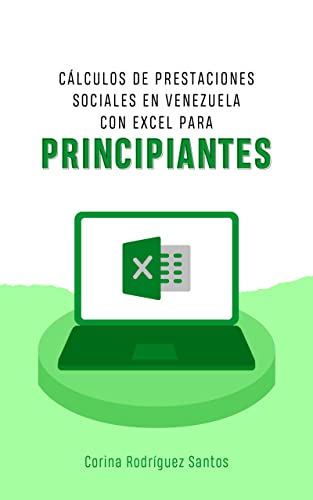 CALCULOS DE PRESTACIONES SOCIALES EN VENEZUELA CON EXCEL PARA PRINCIPIANTES