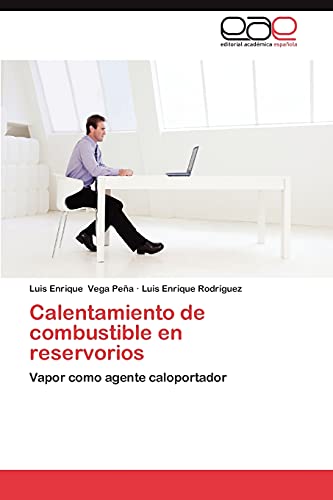 Calentamiento de combustible en reservorios: Vapor como agente caloportador