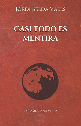 Casi todo es mentira (Dreamerland)