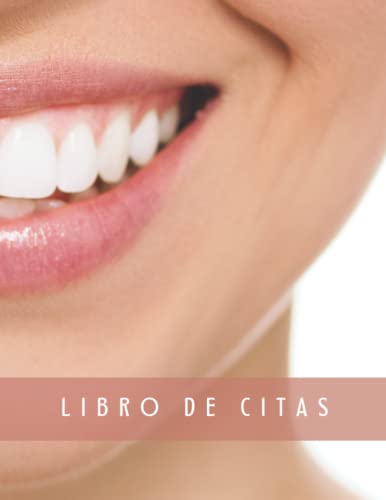 CLINICA DENTAL. LIBRO DE CITAS: Planifica las citas horarias de tu Clínica Dental | 52 semanas (1 año), de 9 am a 9 pm con intervalos de 15 min | Registro de consultas para dentistas u odontólogos.