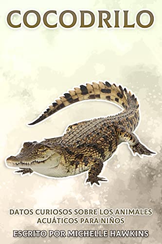 Cocodrilo: Datos curiosos sobre animales acuáticos para niños #4 (Datos curiosos sobre los animales acuáticos para niños)