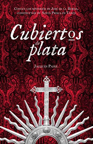 CUBIERTOS DE PLATA: Taxco y los Borda