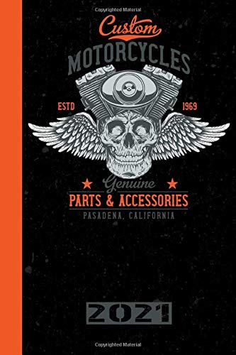 Custom Motorcycles ESTD 1969 Genuine Parts & Accessories Pasadena California 2021: English! Calendar, Scheduler and planner 2021 for motorcyclists and all motorcycle lovers