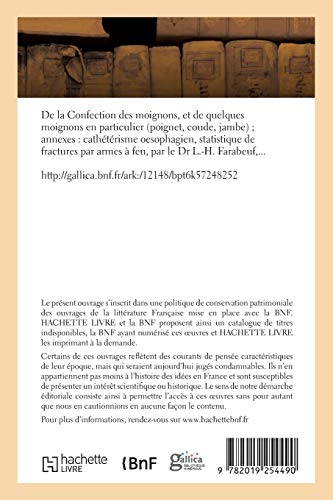 De la Confection des moignons, et de quelques moignons en particulier, poignet, coude, jambe: Annexes. Cathétérisme Oesophagien, Statistique de Fractures Par Armes À Feu (Sciences)