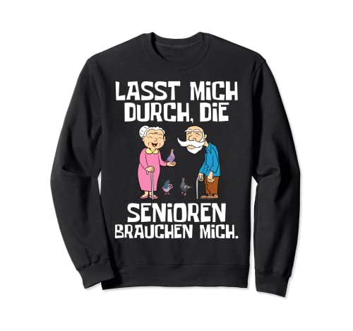 Déjame que los ancianos me necesiten cuidado de las personas mayores. Sudadera