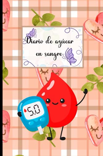 Diario de azúcar en sangre: Diario de azúcar en sangre: para el registro diario de la presión arterial y el azúcar en sangre. Azúcar en sangre, ... | 104 semanas | ... sus valores medidos.