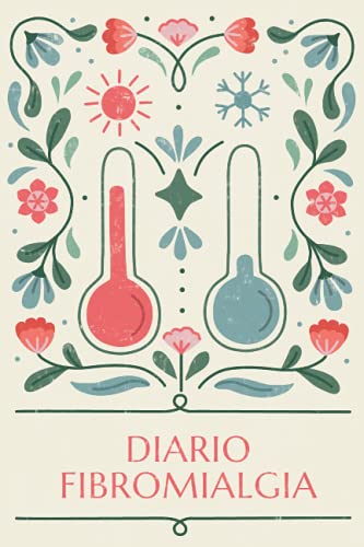 Diario Fibromialgia: Cuaderno personal para el monitoreo del dolor crónico y de la fibromialgia: diario de alimentos, citas médicas y tratamientos, ... (Diarios Fibromialgia y Dolor Crónico)