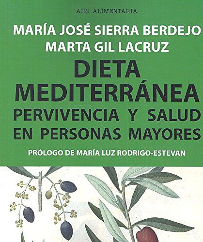 Dieta mediterránea: Pervivencia y salud en personas mayores: 488 (Manuales)