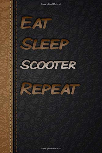 Eat sleep Scooter Repeat: Personalized Leather books Scooter Classic notebook /  Leather Design cover for  Scooter Lovers/Gift , ( Composition Book ... with funny quote , Diary),  Lined Journal