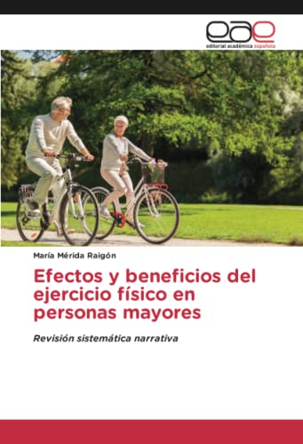 Efectos y beneficios del ejercicio físico en personas mayores: Revisión sistemática narrativa