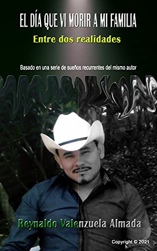 EL DIA QUE VI MORIR A MI FAMILIA: Entre dos realidades