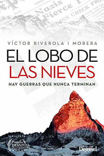 El lobo de las nieves. Hay guerras que nunca terminan (Literatura (desnivel))