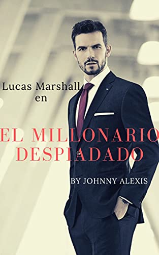 El millonario despiadado: romantica contemporanea