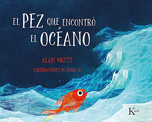 El pez que encontró el océano: Un cuento para niños y niñas de todas las edades (Infantil)